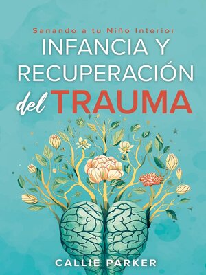 cover image of Infancia trauma y recuperación